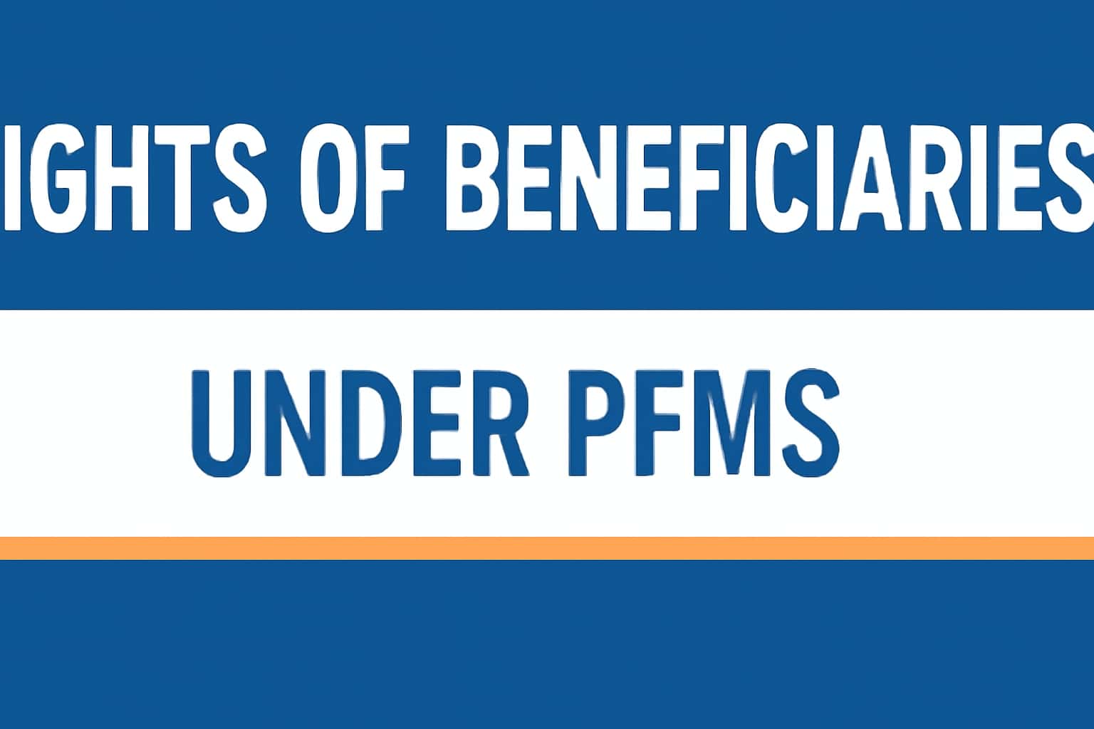 Rights of Beneficiaries Under PFMS