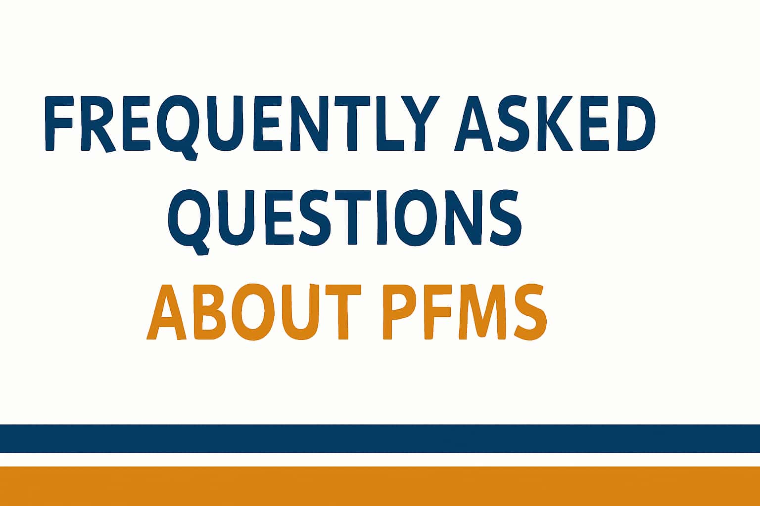 Frequently Asked Questions about PFMS
